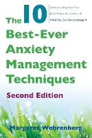 Book Cover for The 10 Best-Ever Anxiety Management Techniques by Margaret Wehrenberg