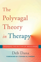 Book Cover for The Polyvagal Theory in Therapy by Deb Dana, Stephen W. (University of North Carolina) Porges