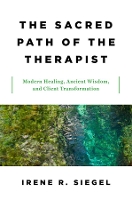 Book Cover for The Sacred Path of the Therapist by Irene R. Siegel