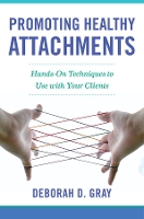 Book Cover for Promoting Healthy Attachments by Deborah D. Gray