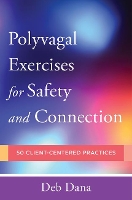 Book Cover for Polyvagal Exercises for Safety and Connection by Deb Dana