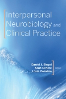 Book Cover for Interpersonal Neurobiology and Clinical Practice by Daniel J., M.D. (Mindsight Institute) Siegel, Allan N., Ph.D. (UCLA David Geffen School of Medicine) Schore, Louis (P Cozolino