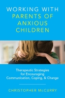 Book Cover for Working with Parents of Anxious Children by Christopher McCurry