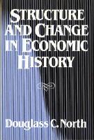 Book Cover for Structure and Change in Economic History by Douglass C. North