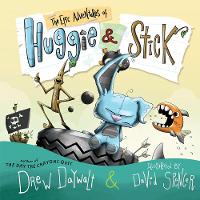 Book Cover for The Epic Adventures of Huggie & Stick by Drew Daywalt