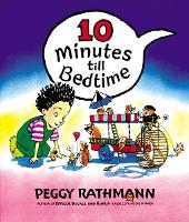 Book Cover for 10 Minutes till Bedtime by Peggy Rathmann