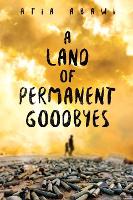 Book Cover for A Land of Permanent Goodbyes by Atia Abawi