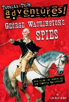 Book Cover for George Washington's Spies (Totally True Adventures) by Claudia Friddell