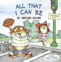 Book Cover for All That I Can Be (Little Critter) by Mercer Mayer