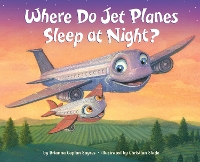 Book Cover for Where Do Jet Planes Sleep at Night? by Brianna Caplan Sayres