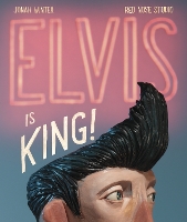 Book Cover for Elvis Is King! by Jonah Winter
