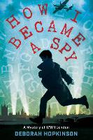 Book Cover for How I Became a Spy by Deborah Hopkinson