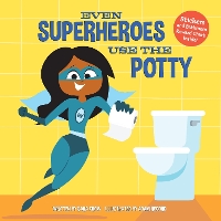 Book Cover for Even Superheroes Use the Potty by Sara Crow