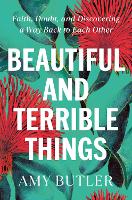 Book Cover for Beautiful and Terrible Things by Amy Butler