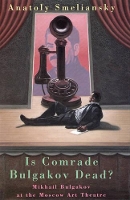 Book Cover for Is Comrade Bulgakov Dead? by Anatoly Smelyansky