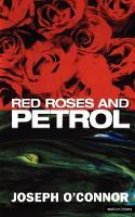 Book Cover for Red Roses And Petrol by Joseph O'Connor
