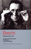 Book Cover for Brecht Collected Plays: 3 Lindbergh's Flight; The Baden-Baden Lesson on Consent; He Said Yes/He Said No; The Decision; The Mother; The Exception & the Rule; The Horatians & the Curiatians; St Joan of  by Bertolt Brecht