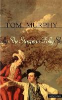 Book Cover for She Stoops To Folly by Tom Murphy