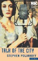 Book Cover for Talk Of The City by Stephen (Playwright, screenwriter and director, UK) Poliakoff