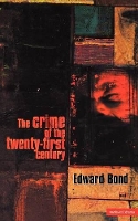 Book Cover for The Crime of the Twenty-first Century by Edward Bond