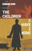 Book Cover for The Children & Have I None by Edward Bond