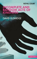 Book Cover for Incomplete and Random Acts of Kindness by David Eldridge