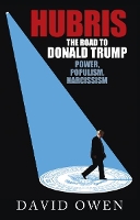 Book Cover for Hubris - The Road to Donald Trump by David Owen