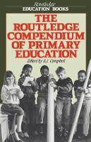 Book Cover for The Routledge Compendium of Primary Education by RJ Campbell