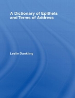 Book Cover for A Dictionary of Epithets and Terms of Address by Leslie Dunkling