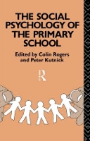 Book Cover for The Social Psychology of the Primary School by Colin Rogers