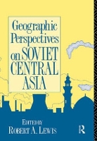 Book Cover for Geographic Perspectives on Soviet Central Asia by Robert Lewis