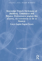 Book Cover for Routledge French Dictionary of Business, Commerce and Finance Dictionnaire anglais des affaires, du commerce et de la finance by Various