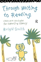 Book Cover for Through Writing to Reading by Brigid Smith