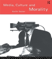 Book Cover for Media Culture & Morality by Keith Tester