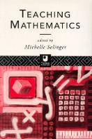 Book Cover for Teaching Mathematics by Michelle Selinger