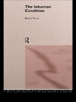 Book Cover for The Inhuman Condition by Keith Tester