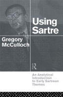 Book Cover for Using Sartre by Gregory McCulloch