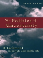 Book Cover for The Politics of Uncertainty by Peter Marris