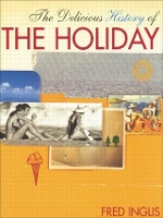 Book Cover for The Delicious History of the Holiday by Fred Inglis