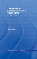 Book Cover for The Politics of Economic Reform in South Korea by Tat Yan Kong