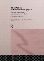 Book Cover for The Police In Occupation Japan by Christopher Aldous