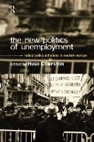 Book Cover for The New Politics of Unemployment by Hugh Compston