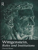 Book Cover for Wittgenstein, Rules and Institutions by David Bloor