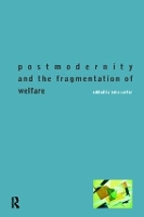 Book Cover for Postmodernity and the Fragmentation of Welfare by John Carter