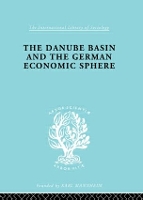 Book Cover for The Danube Basin and the German Economic Sphere by Antonin Basch