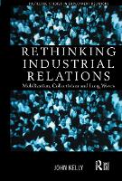 Book Cover for Rethinking Industrial Relations by John Kelly