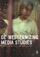 Book Cover for De-Westernizing Media Studies by James Curran