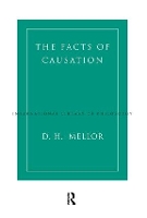 Book Cover for The Facts of Causation by DH University of Cambridge, UK Mellor