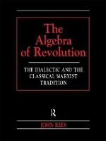 Book Cover for The Algebra of Revolution by John Rees