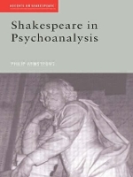 Book Cover for Shakespeare in Psychoanalysis by Philip Armstrong